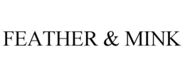FEATHER & MINK trademark