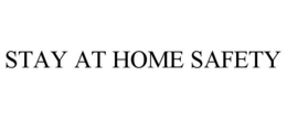 STAY AT HOME SAFETY trademark