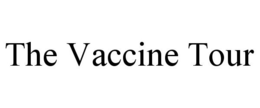 THE VACCINE TOUR trademark
