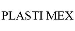 PLASTI MEX trademark