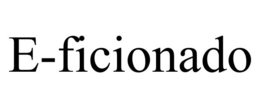 E-FICIONADO trademark