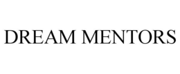 DREAM MENTORS trademark