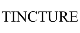 TINCTURE trademark