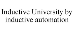 INDUCTIVE UNIVERSITY BY INDUCTIVE AUTOMATION trademark