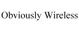 OBVIOUSLY WIRELESS trademark