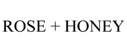 ROSE + HONEY trademark