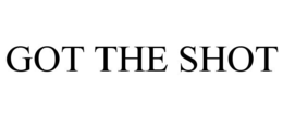 GOT THE SHOT trademark