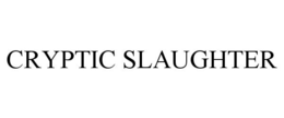 CRYPTIC SLAUGHTER trademark