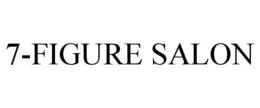 7-FIGURE SALON trademark