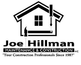 JOE HILLMAN MAINTENANCE & CONSTRUCTION INC "YOUR CONSTRUCTION PROFESSIONALS SINCE 1987" trademark