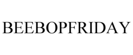 BEEBOPFRIDAY trademark
