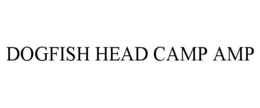 DOGFISH HEAD CAMP AMP trademark