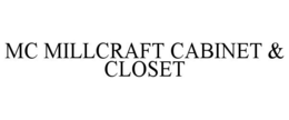 MC MILLCRAFT CABINET & CLOSET trademark