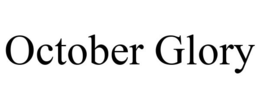 OCTOBER GLORY trademark