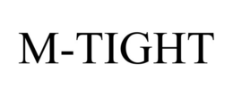 M-TIGHT trademark