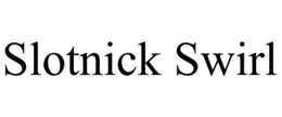 SLOTNICK SWIRL trademark