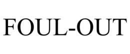 FOUL-OUT trademark