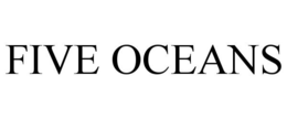 FIVE OCEANS trademark