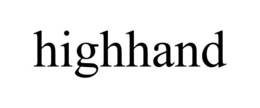 HIGHHAND trademark