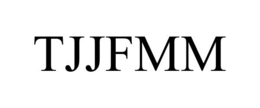 TJJFMM trademark