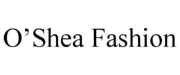 O'SHEA FASHION trademark