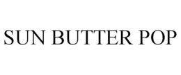 SUN BUTTER POP trademark