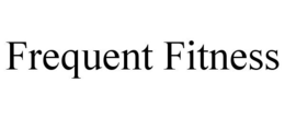 FREQUENT FITNESS trademark