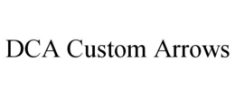 DCA CUSTOM ARROWS trademark