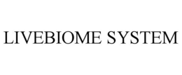 LIVEBIOME SYSTEM trademark