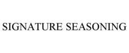 SIGNATURE SEASONING trademark