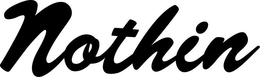 NOTHIN trademark