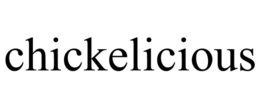 CHICKELICIOUS trademark