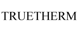 TRUETHERM trademark