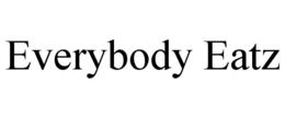 EVERYBODY EATZ trademark