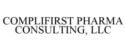 COMPLIFIRST PHARMA CONSULTING, LLC trademark