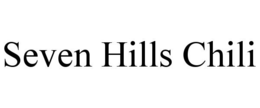 SEVEN HILLS CHILI trademark