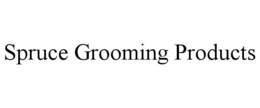 SPRUCE GROOMING PRODUCTS trademark