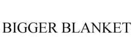 BIGGER BLANKET trademark