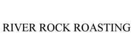 RIVER ROCK ROASTING trademark