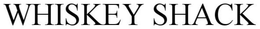 WHISKEY SHACK trademark