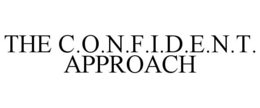 THE C.O.N.F.I.D.E.N.T. APPROACH trademark