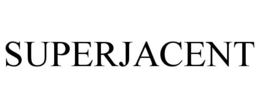 SUPERJACENT trademark
