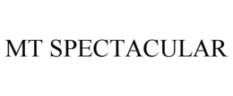 MT SPECTACULAR trademark