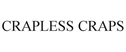 CRAPLESS CRAPS trademark