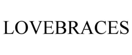 LOVEBRACES trademark