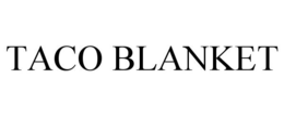 TACO BLANKET trademark