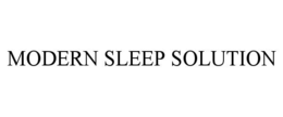 MODERN SLEEP SOLUTION trademark