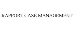 RAPPORT CASE MANAGEMENT trademark