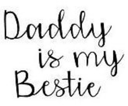 DADDY IS MY BESTIE trademark