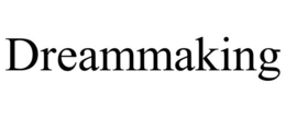 DREAMMAKING trademark